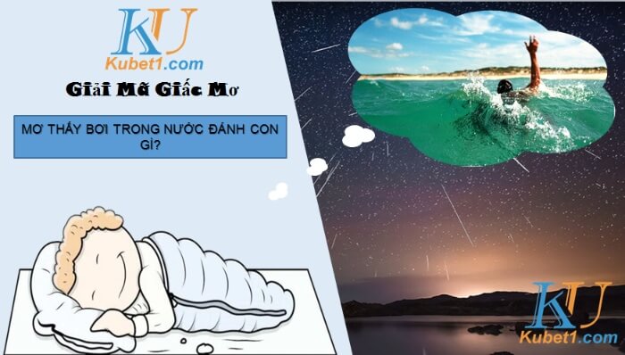 Mơ thấy bơi trong nước ẩn ý gì? Lô đề con nào thắng ào ào?