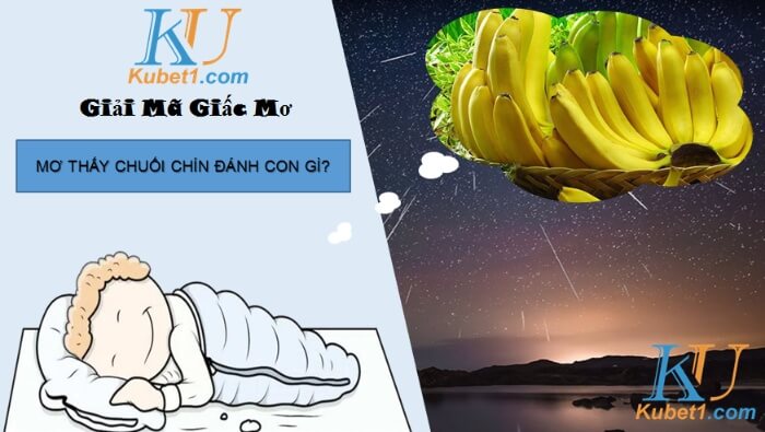 Nằm mơ thấy chuối chín đánh đề lô con gì trúng giải?